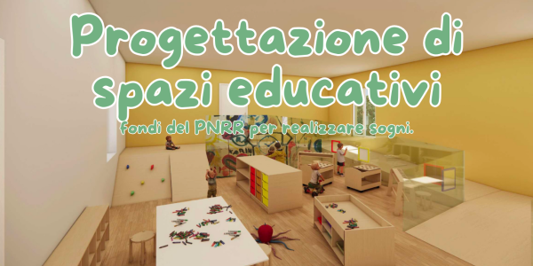 Progettazione di spazi educativi per realizzare sogni.