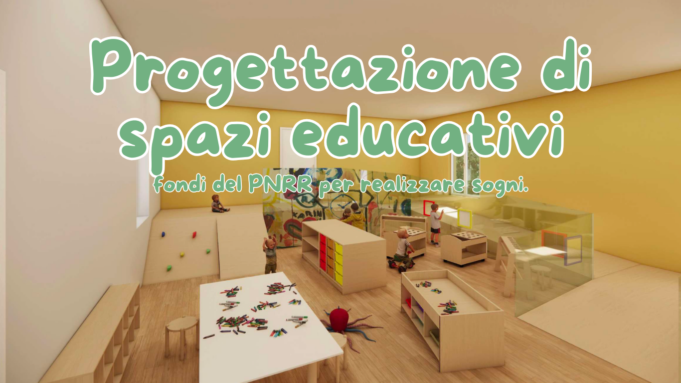Progettazione di spazi educativi per realizzare sogni.